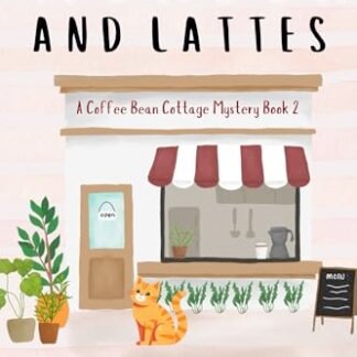Murder And Lattes: A Coffee Bean Cottage Mystery Book 2 (Coffee Bean Cottage Mysteries) (English Edition)