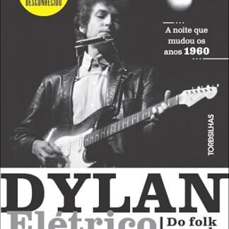 Dylan Elétrico: do Folk ao Rock