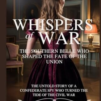 Whispers of War: The Southern Belle Who Shaped the Fate of the Union: The Untold Story of a Confederate Spy Who Turned the Tide of the Civil War - Kephart, Raymond K. (CDs)
