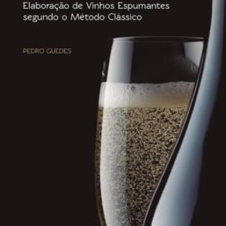 Fizziologia - Elaboração de Vinhos Espumantes Segundo o Método Clássico