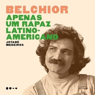 Belchior: Apenas um rapaz latino-americano