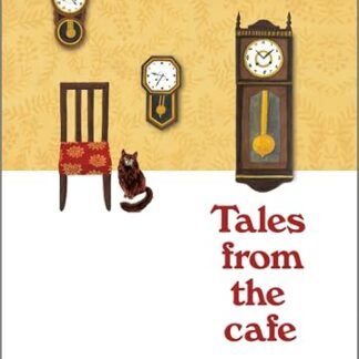 Tales from the Cafe: A Nostalgic Novel Exploring Love, Loss and Missed Connections from a Magical Café―Book Two of the Before the Coffee Gets Cold Series: 2