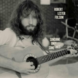 Sunshine Only Sometimes: Archives Vol. 2, 1972-1975 [Vinyl] Robert Lester Folsom