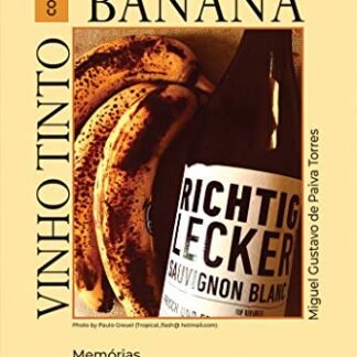 Vinho tinto com banana: Memórias da Alemanha e França