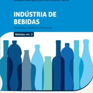 Indústria de Bebidas: Inovação, Gestão e Produção (Volume 3)