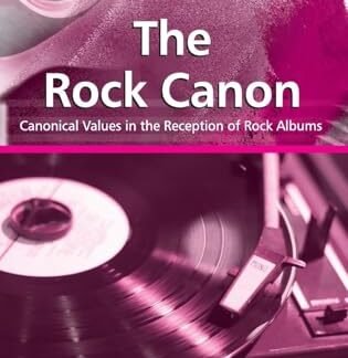 The Rock Canon: Canonical Values in the Reception of Rock Albums - Jones, Carys Wyn (CDs)