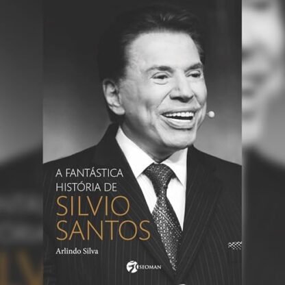 A fantástica história de Silvio Santos - Resumo