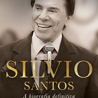 Silvio Santos: a biografia definitiva