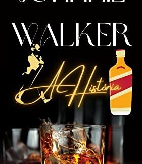 Johnnie Walker e a história de um whisky lendário