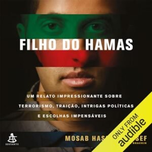 Filho do Hamas: Um relato impressionante sobre terrorismo, traição, intrigas políticas e escolhas impensáveis