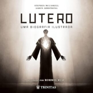 Lutero: Uma biografia ilustrada