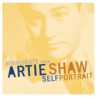 Artie Shaw – Highlights From Artie Shaw Selfportrait