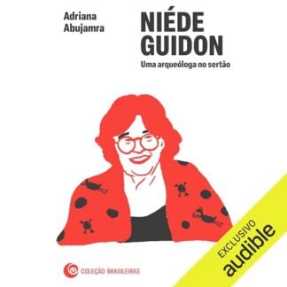 Niéde Guidon: Uma arqueóloga no sertão