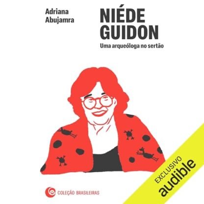 Niéde Guidon: Uma arqueóloga no sertão
