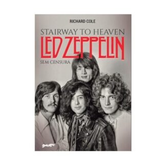 Stairway to Heaven: Led Zeppelin sem censura: 2