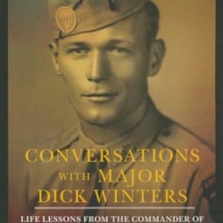 Conversations with Major Dick Winters: Life Lessons from the Commander of the Band of Brothers - Kingseed, Colonel Cole C (CDs)