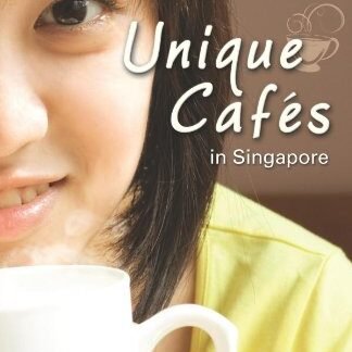 Unique Cafes in Singapore: Volume 1