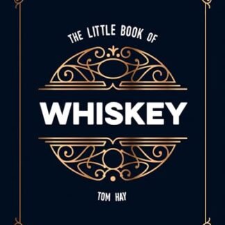 The Little Book of Whiskey: The Perfect Gift for Lovers of the Water of Life