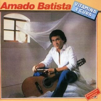 Amado Batista - Vitamina e Cura - Amado Batista (CDs)