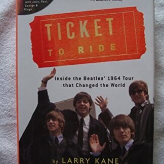 Ticket To Ride: (with CD): Inside the "Beatles" 1964 Tour That Changed the World - Kane, Larry (CDs)