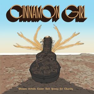 Cinnamon Girl - Women Artists Cover Neil Young for Charity