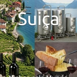 Suiça: Vinhos pelo Mundo (Wines of the World) (Portuguese Edition)