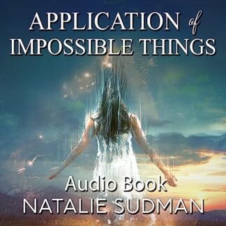 Application of Impossible Things: A Near Death Experience in Iraq (Audio CD) - Natalie Sudman (CDs)