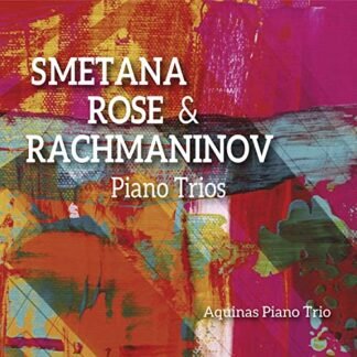Bed?ich Smetana; Lawrence Rose; Sergei Rachmaninov: Piano Trios - Aquinas Piano Trio (CDs)