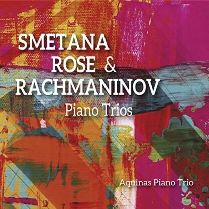 Bed?ich Smetana; Lawrence Rose; Sergei Rachmaninov: Piano Trios - Aquinas Piano Trio (CDs)