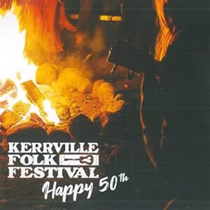 KERRVILLE FOLK FESTIVAL HAPPY 50TH - Various (CDs)