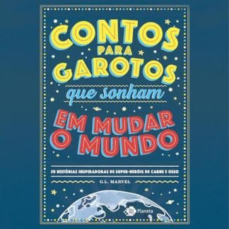 Contos para garotos que sonham em mudar o mundo