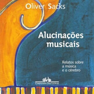 Alucinações musicais: Relatos sobre a música e o cérebro