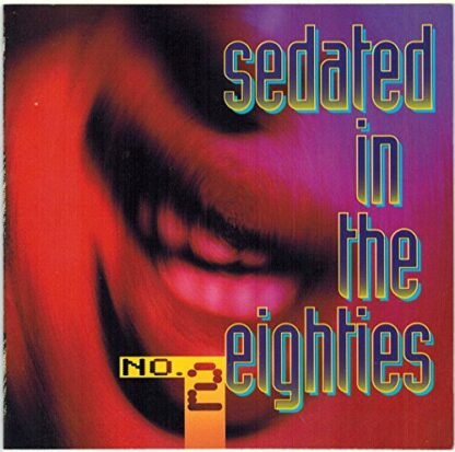 Sedated in the Eighties, No. 2 [Audio CD] Stone Roses; Wall of Voodoo; Kinks; Violent Femmes; Suburbs; English Beat; Pshchedelic Furs; Billy Idol; Ramones and Tears For Fears (CDs)