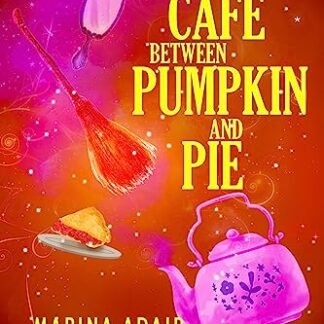 The Café between Pumpkin and Pie (Moonbright, Maine Book 3) (English Edition)