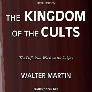 The Kingdom of the Cults: The Definitive Work on the Subject: Sixth Edition - Martin, Walter (CDs)
