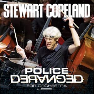 POLICE DERANGED FOR ORCHESTRA - Stewart Copeland (CDs)
