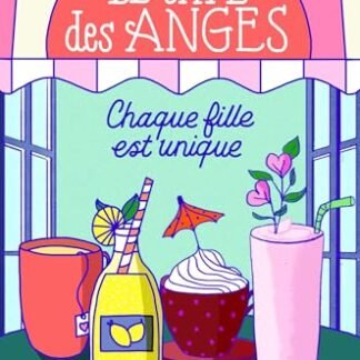 Chaque fille est unique (Le Café des anges t. 1) (French Edition)