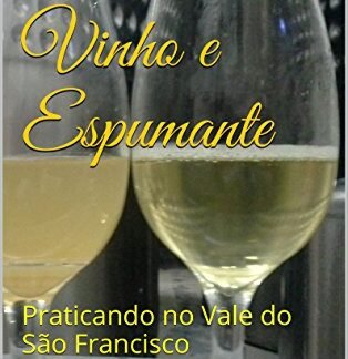 Vinho e Espumante: Praticando no Vale do São Francisco