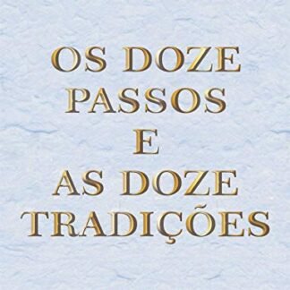 Os Doze Passos e as Doze Tradições