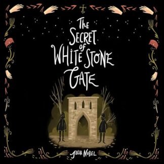 The Secret of White Stone Gate - Nobel, Julia (CDs)