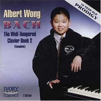 Albert Wong, 10-year old prodigy plays Bach: Well-Tempered Clavier, Book 2 (2 CD Set) (CDs)