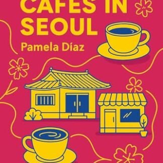 The Best Cafés in Seoul (English Edition)