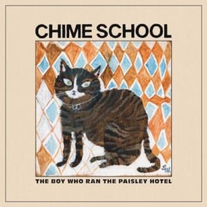 The Boy Who Ran The Paisley Hotel - Chime School (CDs)