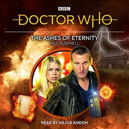 Doctor Who: The Ashes of Eternity: 9th Doctor Audio Original - Bushnell, Niel (CDs)