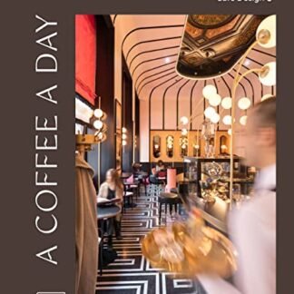 A Coffee a Day: Contemporary Café Design