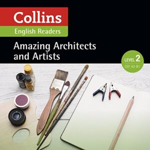 Amazing Architects & Artists: A2-B1 (Collins Amazing People ELT Readers)