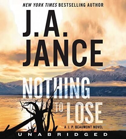 Nothing to Lose CD: A J.P. Beaumont Novel - Jance, J A (CDs)