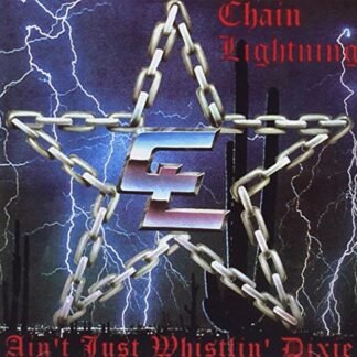 Ain't Just Whistlin Dixie - CHAIN LIGHTNING (CDs)