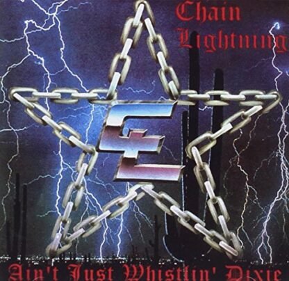 Ain't Just Whistlin Dixie - CHAIN LIGHTNING (CDs)