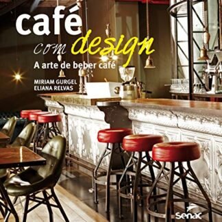 Café com design: A arte de beber café